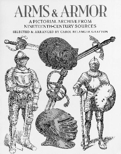 Arms Armour Pictoral Archive From Xix Sources Cb Grafton