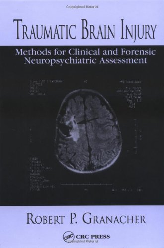 Traumatic Brain Injury Methods For Clinical And Forensic Neuropsychiatric Assessment 1st Edition Robert P Granacher Jr