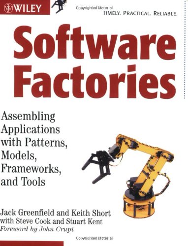 Software Factories Assembling Applications With Patterns Models Frameworks And Tools 1st Jack Greenfield