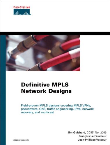 Definitive Mpls Network Designs 1st Edition Jim Guichard François Le Faucheur
