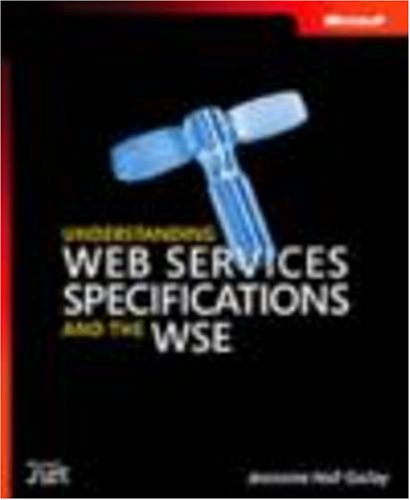 Understanding Web Services Specifications And The Wse 1st Edition Jeannine Hall Gailey