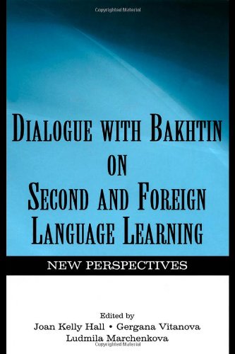 Dialogue With Bakhtin On Second And Foreign Language Learning New Perspectives Joan Kelly Hall