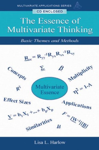 The Essence Of Multivariate Thinking Basic Themes And Methods Harcdr Lisa L Harlow