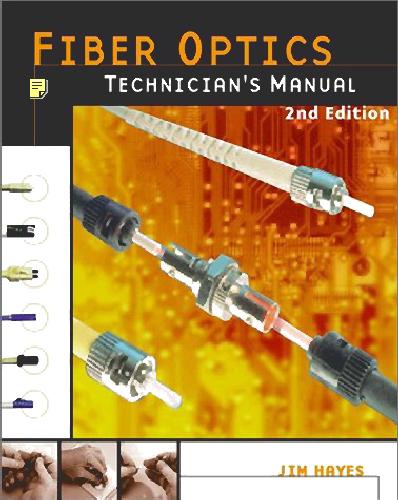Fibers Optics Technicians Manual 2nd Edition Jim Hayes