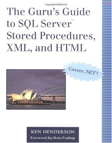 The Gurus Guide To Sql Server Stored Procedures Xml And Html Ken Henderson