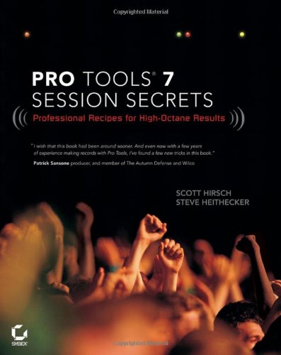 Pro Tools 7 Session Secrets Professional Recipes For Highoctane Results Scott Hirsch