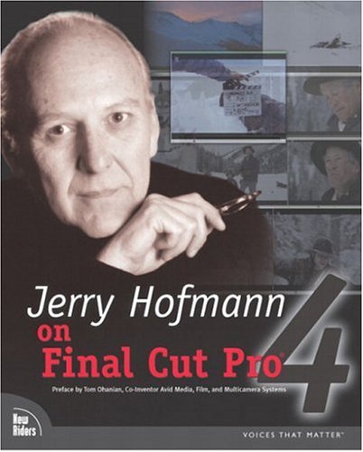 Jerry Hofmann On Final Cut Pro 4 Jerry Hofmann