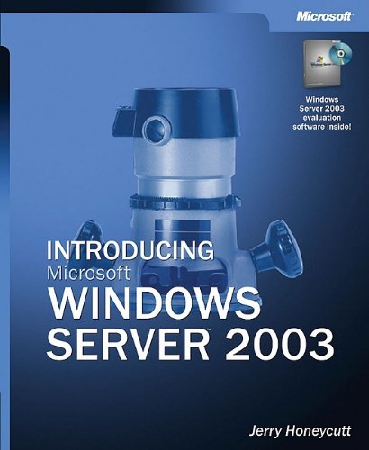 Introducing Microsoft Windows Server 2003 Jerry Honeycutt