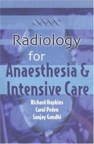 Radiology For Anaesthesia And Intensive Care 1st Edition Richard Hopkins