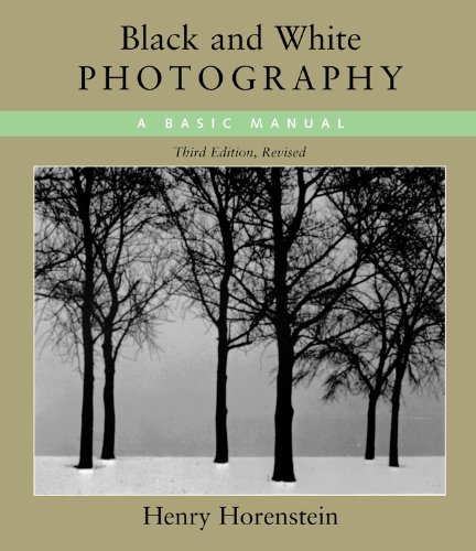 Black White Photography A Basic Manual 3rd Revised Ed Henry Horenstein