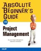 Absolute Beginners Guide To Project Management Greg Horine