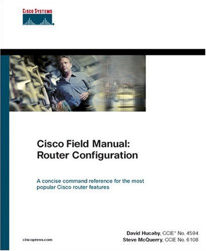 Cisco Field Manual Router Configuration Illustrated Edition Dave Hucaby