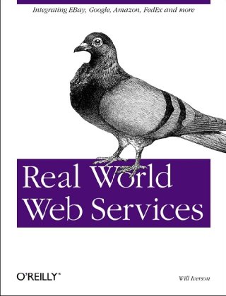 Real World Web Services 1st Edition Will Iverson