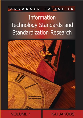 Advanced Topics In Information Technology Standards And Standardization Researchvolume 1 Kai Jakobs Editor