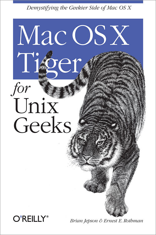 Mac Os X Tiger For Unix Geeks 3rd Edition Brian Jepson Ernest E Rothman