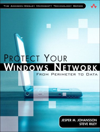 Protect Your Windows Network From Perimeter To Data Jesper M Johansson
