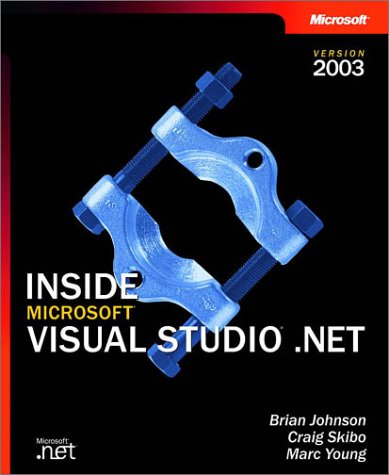 Inside Microsoft Visual Studio Net 2003 2003rd 2003 Ed Brian Johnson