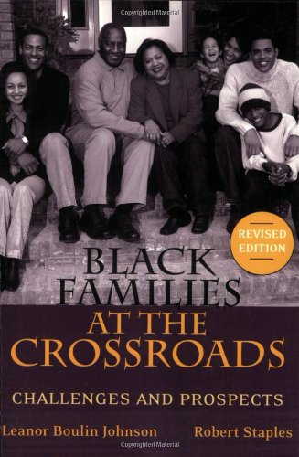 Black Families At The Crossroads Challenges And Prospects Revised Leanor Boulin Johnson
