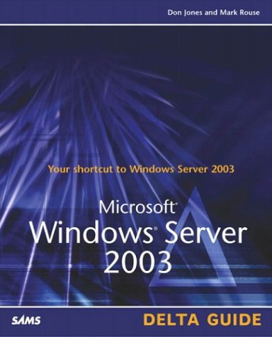 Microsoft Windows Server 2003 Delta Guide Illustrated Edition Don Jones