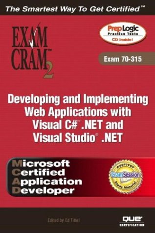 Mcad Developing And Implementing Web Applications With Visual Cnet And Visual Studionet Exam 70315 Exam Cram 2 Kirk Hausman