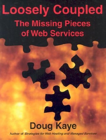 Loosely Coupled The Missing Pieces Of Web Services 1st Doug Kaye