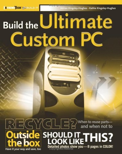 Build Your Own Custom Pc Adrian Kingsleyhughes Kathie Kingsleyhughes