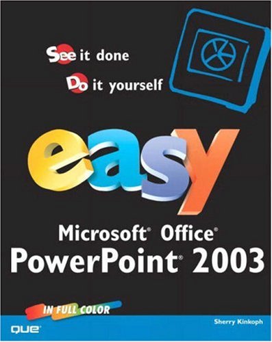 Easy Microsoft Office Powerpoint 2003 Sherry Kinkoph Gunter