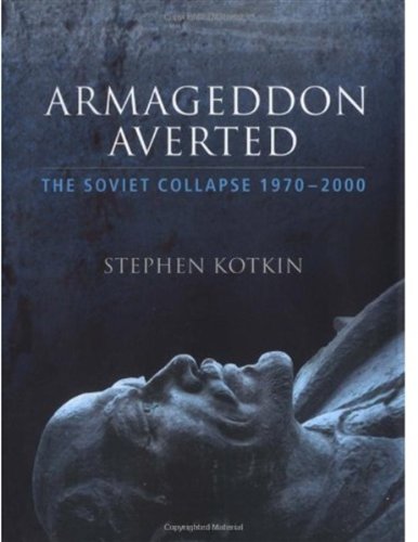 Armageddon Averted The Soviet Collapse 19702000 Illustrated Edition Stephen Kotkin