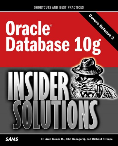 Oracle Database 10g Insider Solutions Arun Kumar John Kanagaraj