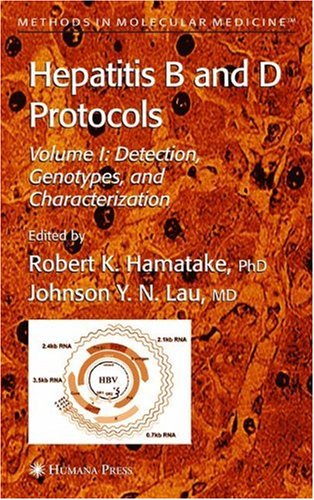 Hepatitis B And D Protocols Volume 1 Detection Genotypes And Characterization 1st Edition Robert K Hamatake