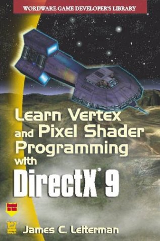 Learn Vertex And Pixel Shader Programming With Directx 9 Illustrated Edition James Leiterman