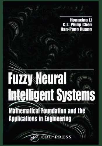 Fuzzy Neural Intelligent Systems Mathematical Foundation And The Applications In Engineering 1st Edition Hongxing Li