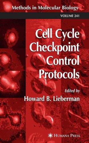 Cell Cycle Checkpoint Control Protocols 1st Edition Howard B Lieberman