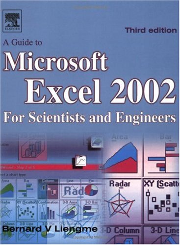 A Guide To Microsoft Excel 2002 For Scientists And Engineers 3rd Edition Bernard Liengme