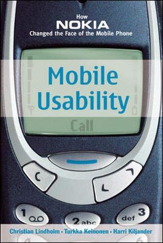 Mobile Usability How Nokia Changed The Face Of The Mobile Phone 1st Edition Christian Lindholm