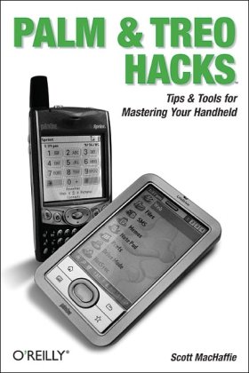 Palm And Treo Hacks 1st Edition Scott Machaffie