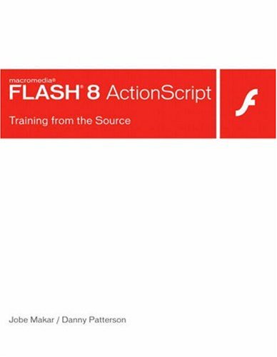 Macromedia Flash 8 Actionscript Training From The Source Jobe Makar