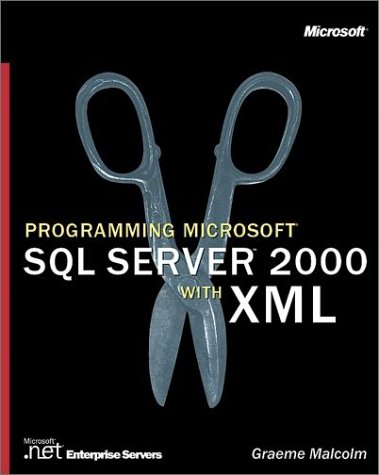 Programming Microsoft Sql Server 2000 With Xml Graeme Malcolm