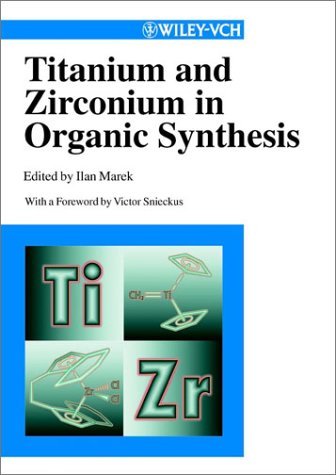 Titanium And Zirconium In Organic Synthesis 1st Edition Ilan Marek