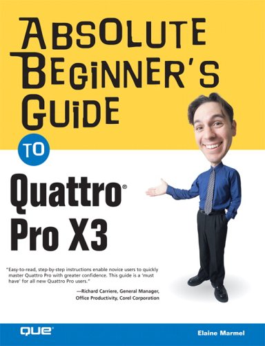 Absolute Beginners Guide To Quattro Pro X3 Elaine Marmel