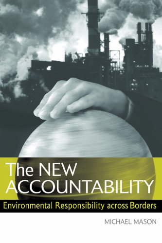 The New Accountability Environmental Responsibility Across Borders Michael Mason