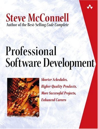 Professional Software Development Shorter Schedules Higher Quality Products More Successful Projects Enhanced Careers Steve Mcconnell