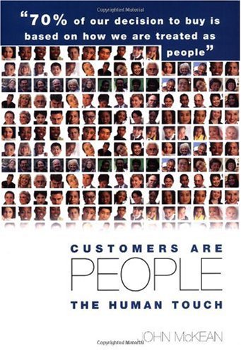Customers Are People The Human Touch John Mckean