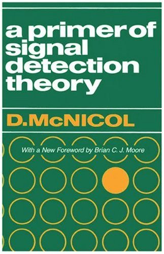 A Primer Of Signal Detection Theory New Edition Don Mcnicol