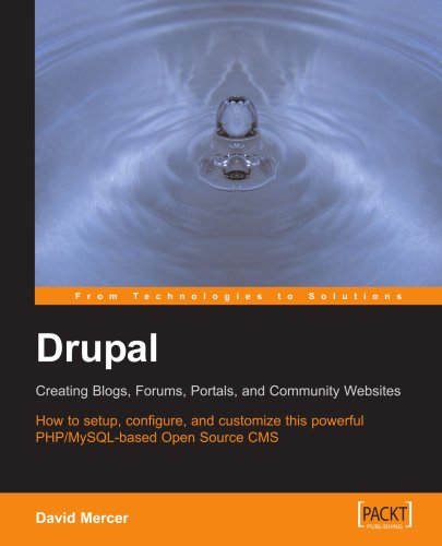 Drupal Creating Blogs Forums Portals And Community Websites David Mercer