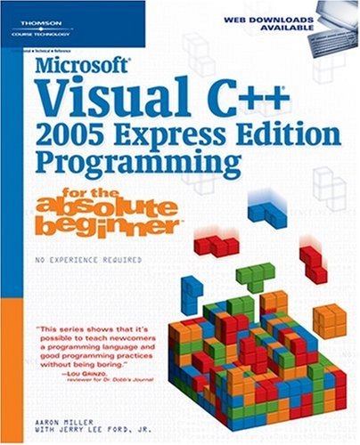 Microsoft Visual C 2005 Express Edition Programming For The Absolute Beginner 1st Edition Aaron Miller