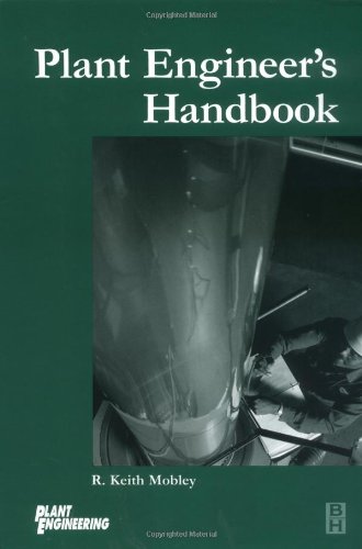 Plant Engineers Handbook 1st Edition R Keith Mobley President And Ceo Of Integrated Systems Inc