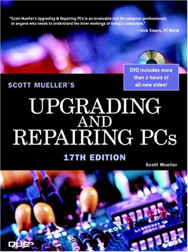 Upgrading And Repairing Pcs 17th Edition Scott Mueller