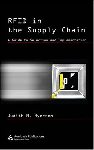 Rfid In The Supply Chain A Guide To Selection And Implementation 1st Edition Judith M Myerson