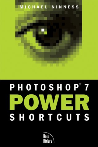 Photoshop 7 Power Shortcuts 1st Edition Michael Ninness